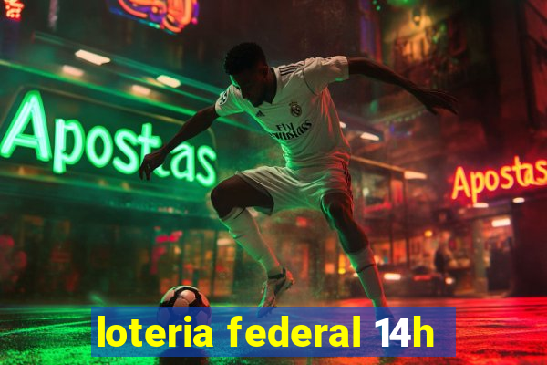 loteria federal 14h